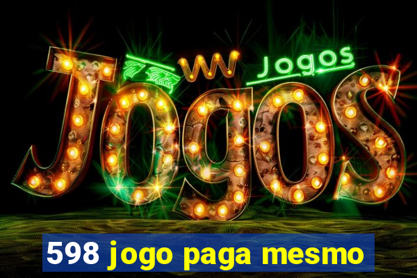 598 jogo paga mesmo